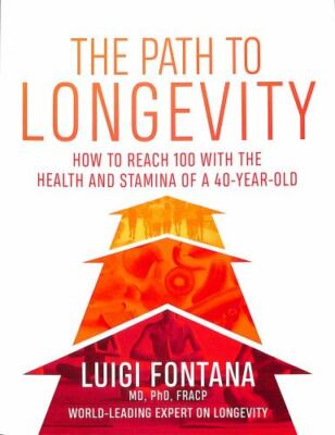 The Path to Longevity: The Secrets to Living a Long, Happy, Healthy Life by Fon