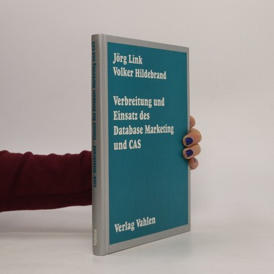 Verbreitung und Einsatz des Database-Marketing und CAS  |  Jörg Link