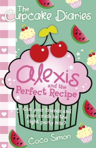 Alexis and the Perfect Recipe (The Cupcake Diaries) By Coco Simon