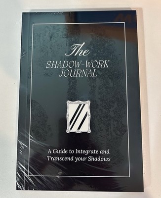 The Shadow Work Journal: a Guide to Integrate and Transcend Your Shadows