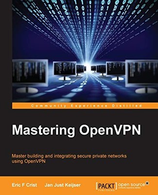 Mastering OpenVPN by Eric Crist Digital (delivered electronically) Book The Fast