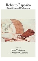 Roberto Esposito | Biopolitics And Philosophy | Inna Viriasova (U. A.) | Buch