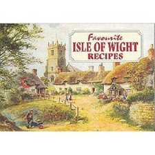 Favourite Isle of Wight Recipes: Traditional Country Fare (Favourite R - GOOD