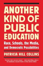 Another Kind of Public Education: Race, Schools, the… - Patricia Hill Collins