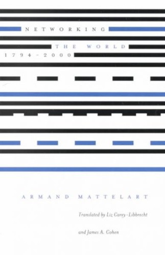 Networking the World, 1794-2000 by Mattelart, Armand [Paperback]