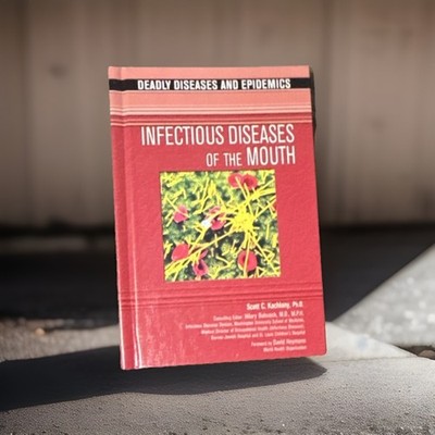 Infectious Diseases of the Mouth (Deadly Diseases & Epidemics) Hardcover 2006