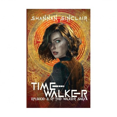 Time Walker: Episode 2 of the Walker Saga