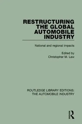 Christopher M. Law | Restructuring the Global Automobile Industry | Taschenbuch