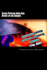 From Prison into the Arms of an Angel.: A RARE JOURNEY ...A RARE LOVE 4 such inm