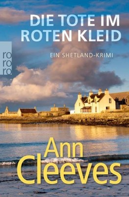Die Tote im roten Kleid: Ein Shetland-Krimi Ann Cleeves