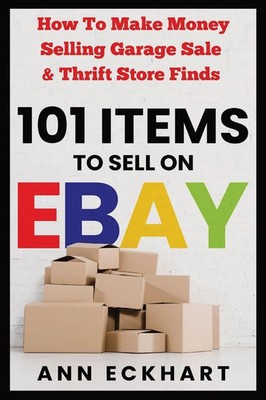 101 Items To Sell On Ebay Ann Eckhart Taschenbuch Kartoniert / Broschiert 2021