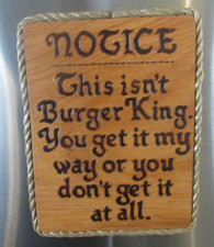 WOOD PYROGRAPHY SIGN WITH MAGNETS 10" x 8" "THIS ISN'T BURGER KING..."