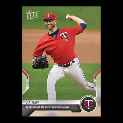 2021 TOPPS NOW  # 119 J.A. HAPP No-Hit Bid Into 8th 2-0 Win Minnesota Twins