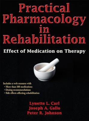 Practical Pharmacology in Rehabilitation: Effect of Medication on Therapy, Carl,