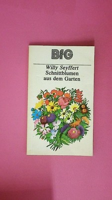 234978 Willy Seyffert SCHNITTBLUMEN AUS DEM GARTEN