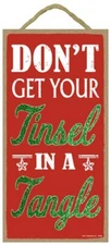 Don't get your Tinsel in a Tangle Christmas Holiday Sign 10"x 5" Wood Plaque 655