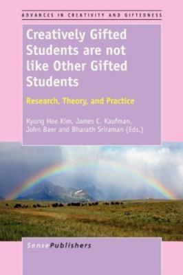 Creatively Gifted Students Are Not Like Other Gifted Students : Research, The...