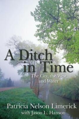 A Ditch In Time: The City, The West, And Water
