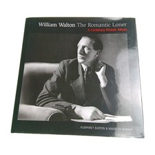 Romantic Loner William Walton Portrait Album 2002 Hardback Book