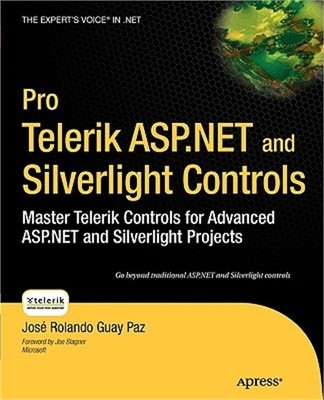 Pro Telerik ASP.NET and Silverlight Controls: Master Telerik Controls for Advanc