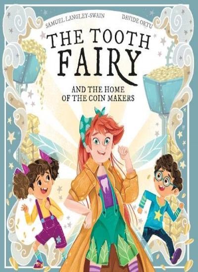 The Tooth Fairy and the Home of the Coin Makers (The Tooth Fairy