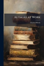 Authors at Work by Charles Pebody Paperback Book