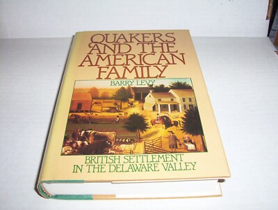 Quakers and the American Family: British Settlement in the Delaware Valley 1988