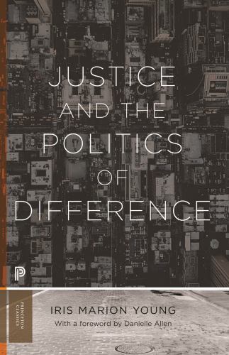 Princeton Classics Ser.: Justice and the Politics of Difference by Iris ...