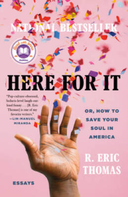 Here for It: Or, How to Save Your Soul in America; Essays - VERY GOOD