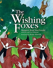 The Wishing Foxes Picture Book Margaret Read MacDonald