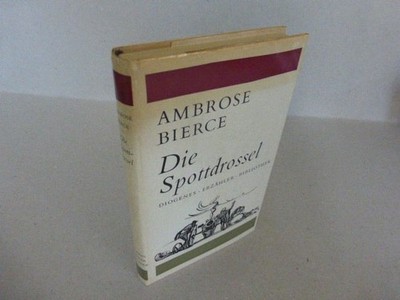 Bierce, Ambrose: Die Spottdrossel. 14 Novellen und 12 phantastische Fabeln. Ausw