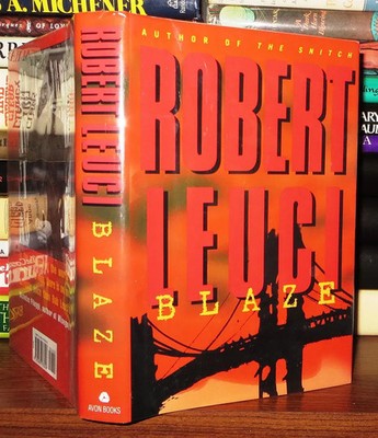 Leuci, Robert BLAZE  1st Edition 1st Printing
