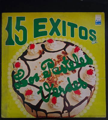 15 Exitos De Los Pasteles Verdes Vinyl LP 1982 Mexico Esclavo Y Amo Hipocresia