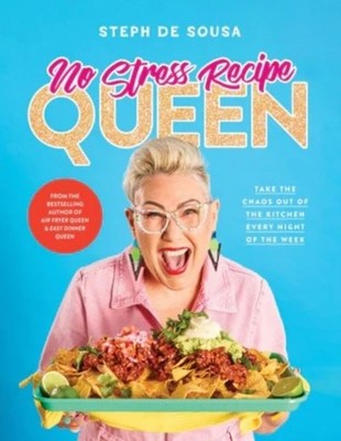 No Stress Recipe Queen: Take the chaos out of the kitchen every night of the wee