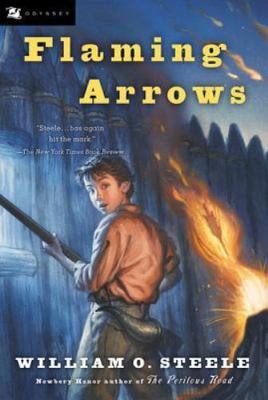 Flaming Arrows: A Wilderness Fort Survival Tale D- Steele, 0152052135, paperback