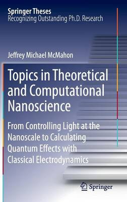 Topics in Theoretical and Computational Nanoscience - 9781441982483