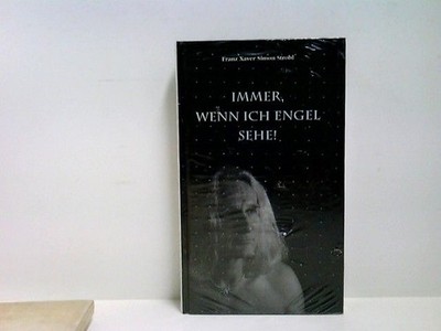 IMMER, WENN ICH ENGEL SEHE! Strobl, Franz Xaver Simon: 367594