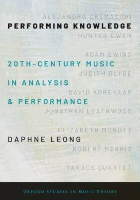 Performing Knowledge : Twentieth-Century Music in Analysis and Performance, H...