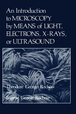 Rochow - An Introduction to Microscopy by Means of Light Electrons X - X555z