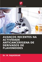 M. Rajasekar | AvanÇOs Recentes Na Actividade AnticancerÍGena De Derivados De...