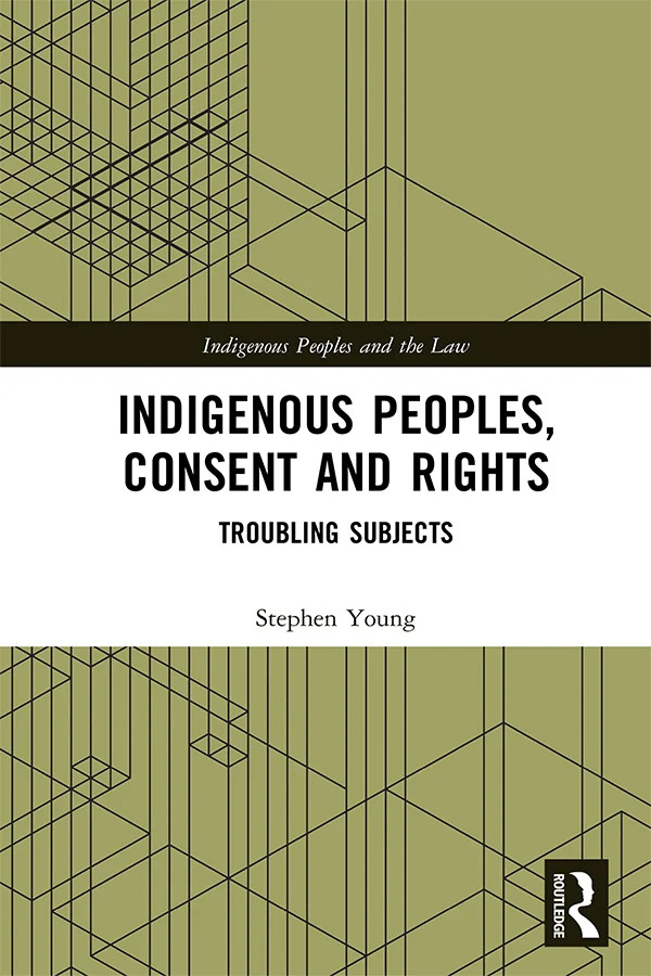 Indigenous Peoples, Consent and Rights