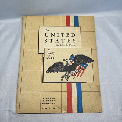 Vintage Our United States Its History in Maps Edgar B Wesley 1961 Atlas