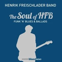 The Soul Of HFB - Funk 'N' Blues & Ballads (180G) | Henrik Band Freischlader