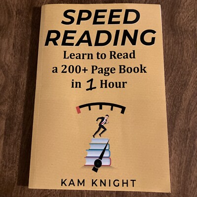 Kam Knight, Speed Reading-Learn to Read a 200+ Page Book.., PB, LIKE NEW (463)