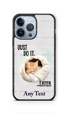 Sleeping Kitten Cat Just Do it Later Funny Quote Phone Case fits iPhone Samsung