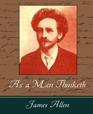 As a Men Thinketh - James Allen James Allen (u. a.) Taschenbuch Englisch 2007