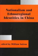 Nationalism and Ethnoregional Identities in China by Safran William (English) Ha