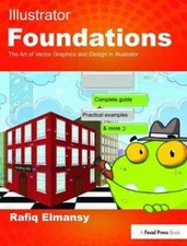 Illustrator Foundations: The Art Of Vector Graphics, Design ...