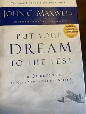 Put Your Dream to the Test: 10 Questions That Will Help You See It and Seize...