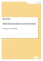 Markenkommunikation Mit Testimonials Prominente In Der Werbung Marc Fischer Buch